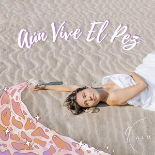 Aún Vive El Pez lyrics | Boomplay Music