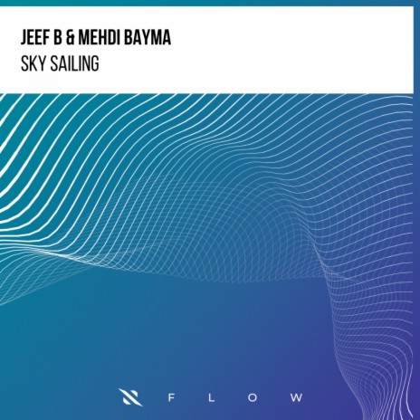 Sky Sailing ft. Mehdi Bayma | Boomplay Music