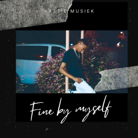 Fine by myself | Boomplay Music