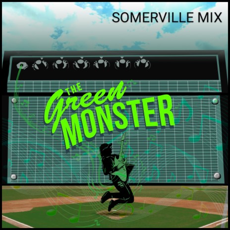 The Green Monster (Somerville Mix) | Boomplay Music