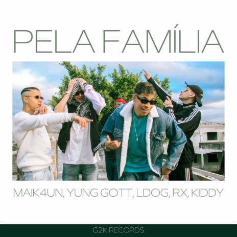 PELA FAMÍLIA ft. MAIK4UN, YUNG GOTT, LDOG, FELIPERX & KIDDY | Boomplay Music