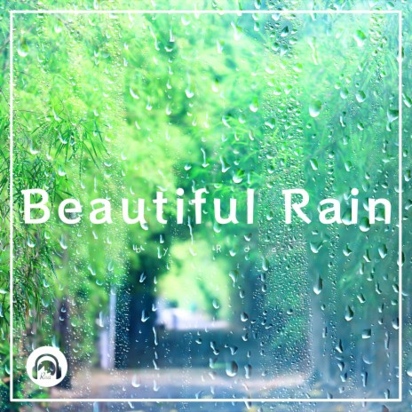 Beautiful Rain | Boomplay Music