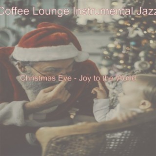 Christmas Eve - Joy to the World