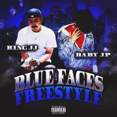 Blue Faces Freestyle ft. Baby JP | Boomplay Music
