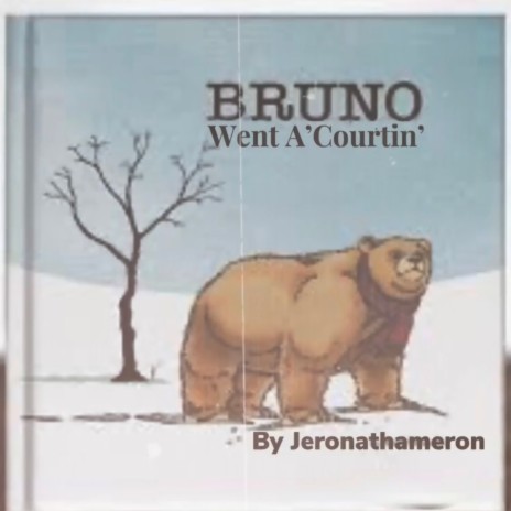 Bruno Went A'Courtin'