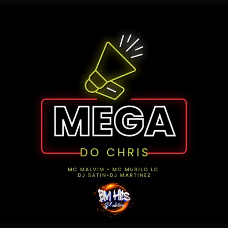 Mega do Chris ft. Mc Malvim & MC Murilo LC | Boomplay Music