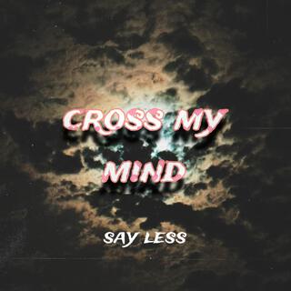 cross my mind