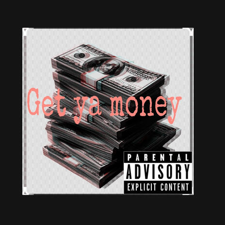 Get ya money | Boomplay Music