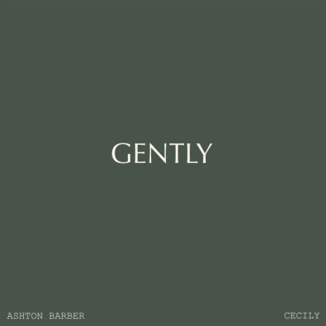 Gently ft. Ashton Barber | Boomplay Music