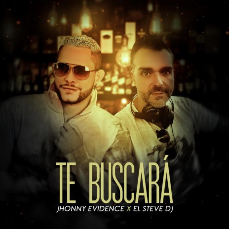 Te Buscarà ft. El Steve Dj | Boomplay Music