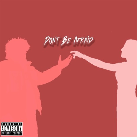 Don't Be Afriad | Boomplay Music