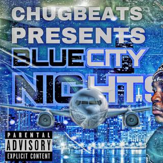 CHUGBEATS Presents: Blue City Lights (Ep Album)