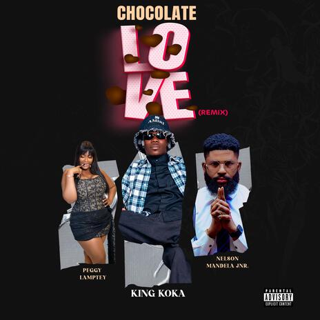 chocolate love ft. Nelson Mandela Jnr & Peggy Lamptey | Boomplay Music