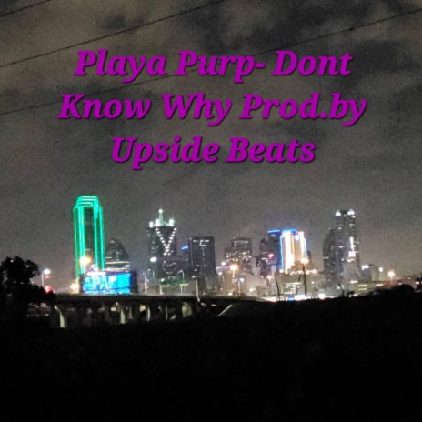 Don't Know Why | Boomplay Music