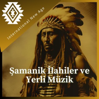 Şamanik İlahiler ve Yerli Müzik