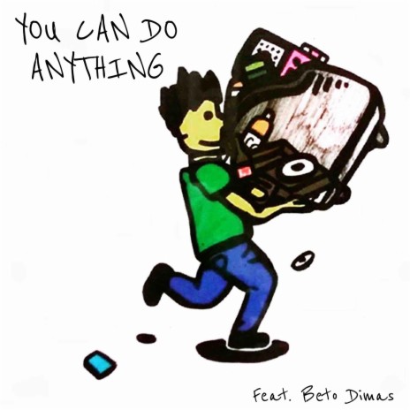 You Can Do Anything ft. Beto Dimas