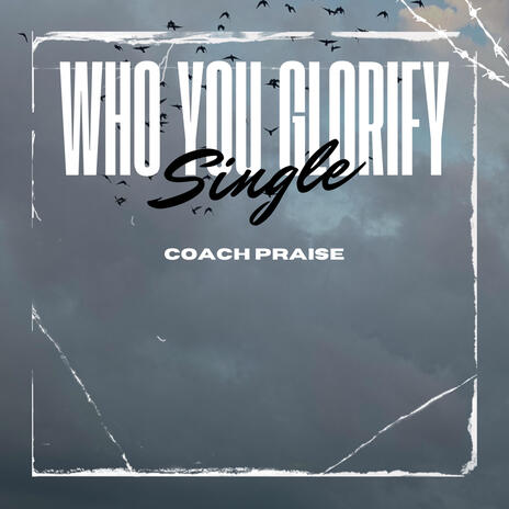 Who You Glorify | Boomplay Music