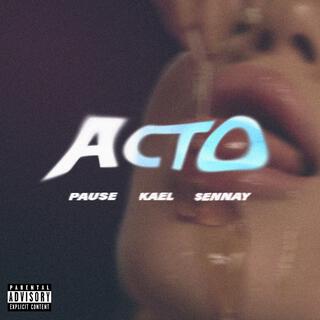 ACTO ft. SENNAY & Pause lyrics | Boomplay Music