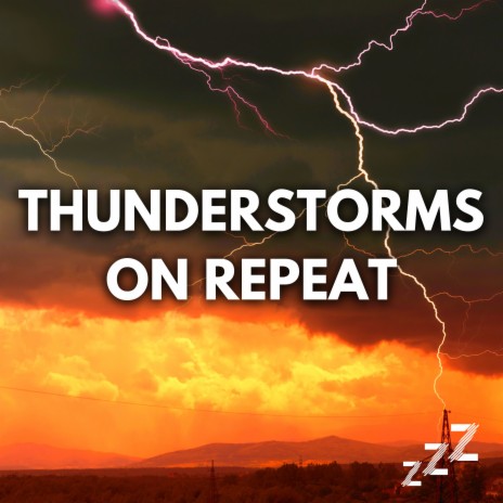 Thunderstorms (Loop, No Fade) ft. Sleep Sounds & Thunderstorm