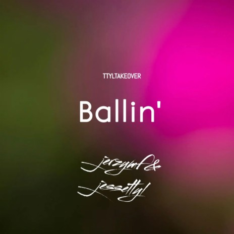 Ballin' ft. jessettyl | Boomplay Music
