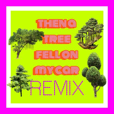 Then a Tree Fell on My Car (Remix) | Boomplay Music