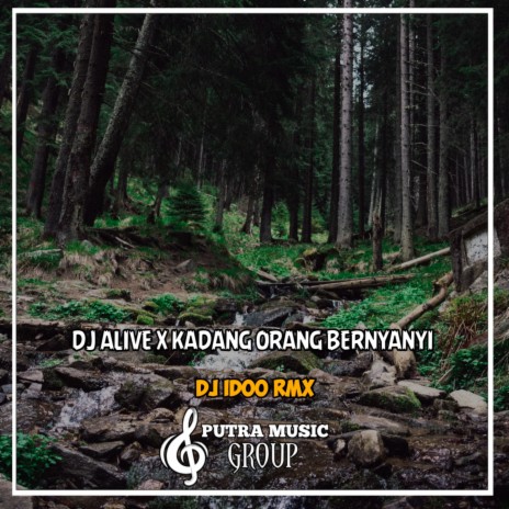 Dj Alive X Kadang Orang Bernyanyi | Boomplay Music