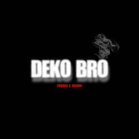 Deko Bro ft. Jglokk | Boomplay Music