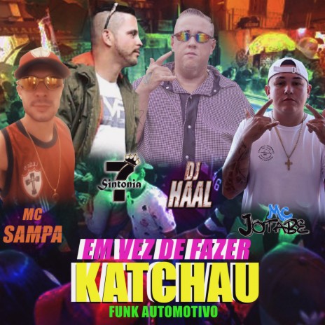 Em Vez de Fazer Katchau Funk ft. mc Jotabe, mc sampa & Mc 7sintonia | Boomplay Music