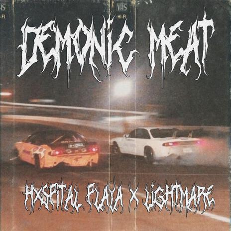 DEMONIC MEAT ft. LIGHTMARE