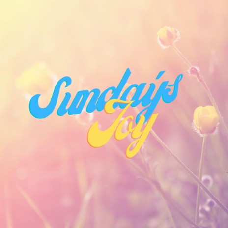 Sunday's Joy | Boomplay Music