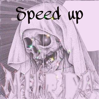 MURDA (SPEED UP)