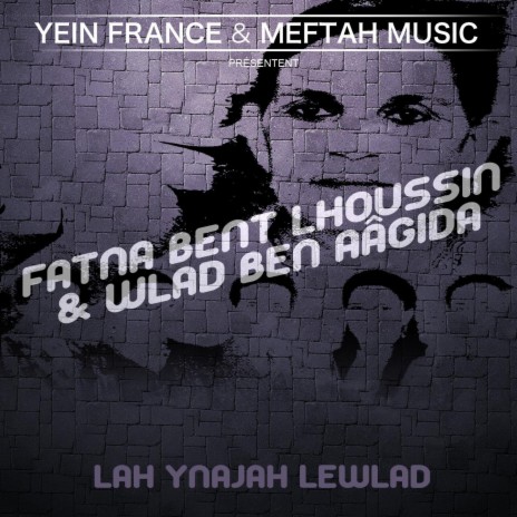 Lah Ynajah Lewlad ft. Wlad Ben Aâgida | Boomplay Music