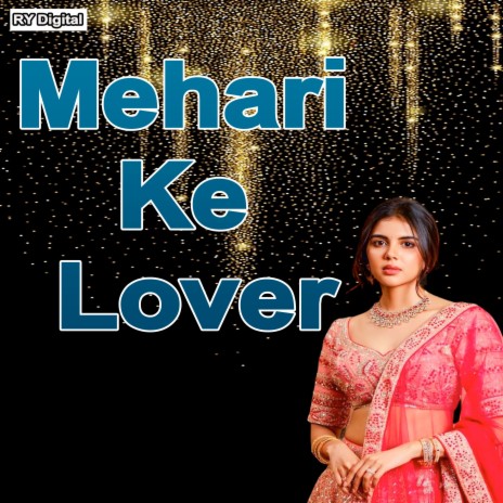 Mehari Ke Lover | Boomplay Music