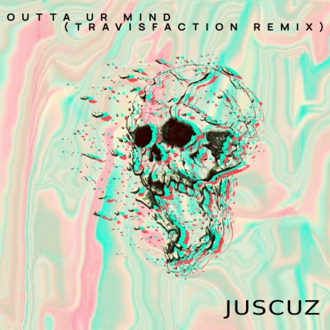 Outta Ur Mind (Travisfaction Remix) | Boomplay Music