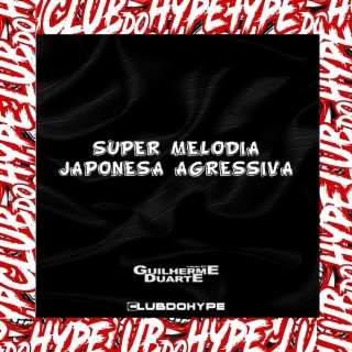 SUPER MELODIA JAPONESA AGRESSIVA