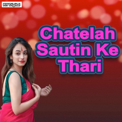 Chatelah Sautin Ke Thari | Boomplay Music