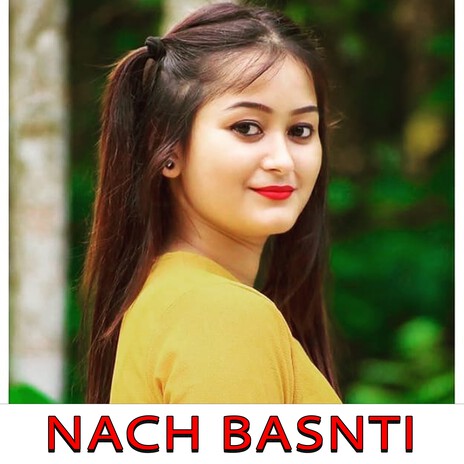 Nach Basnti ft. Kajal Sharma