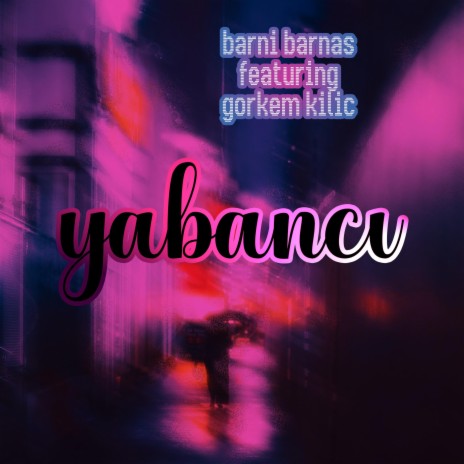 Yabancı ft. Görkem Kılıç