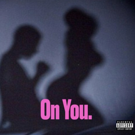 ON YOU | Boomplay Music