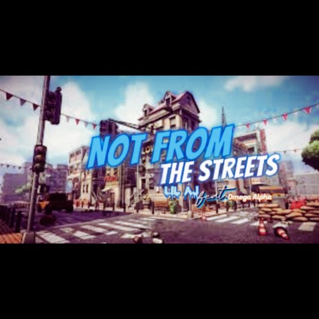 Not From The Streets (NFTS) ft. Omega alpha | Boomplay Music