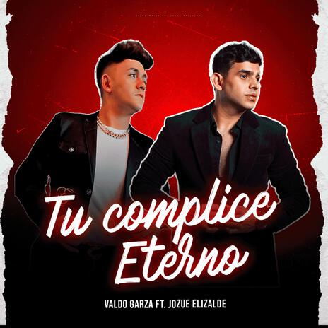 Tu complice eterno ft. Jozue Elizalde | Boomplay Music