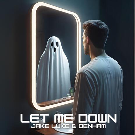 Let Me Down ft. Denham | Boomplay Music