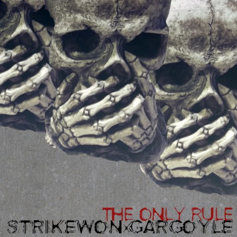The Only Rule ft. Strike Won & Gargoyle