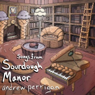 Songs from Sourdough Manor