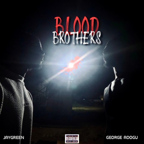 Blood Brothers ft. George Adogu | Boomplay Music