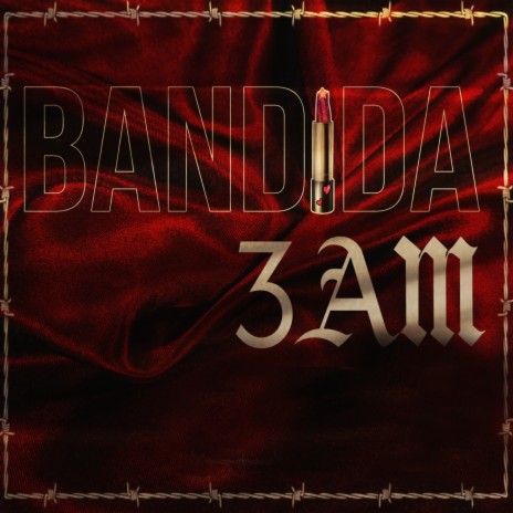 Bandida 3 AM ft. Homeboys | Boomplay Music