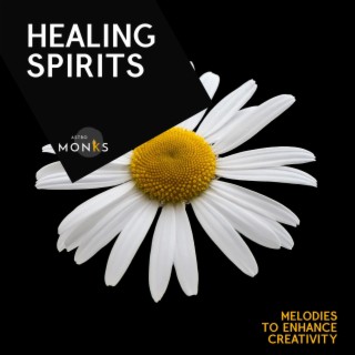 Healing Spirits - Melodies to Enhance Creativity