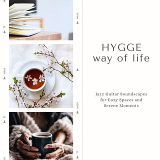 Hygge Way of Life - Jazz Guitar Soundscapes for Cozy Spaces and Serene Moments