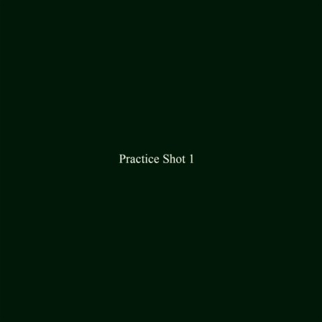 Practice Shot1 | Boomplay Music