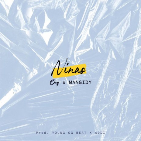 Ninao ft. Mangidy | Boomplay Music